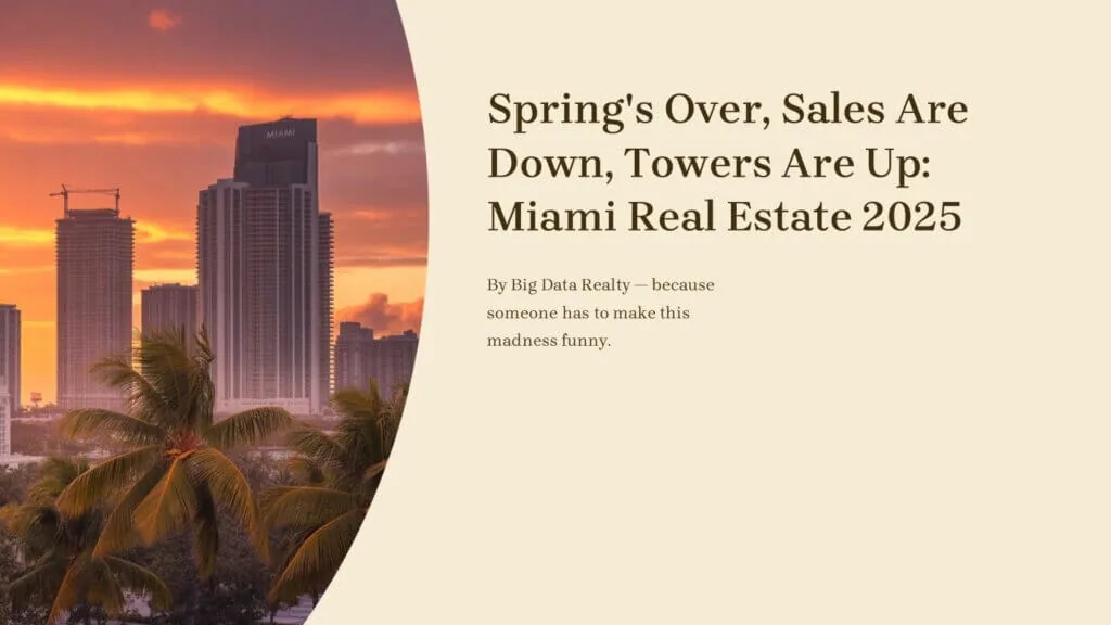 Miami Real Estate in 2025: The $950K Condo Crisis & Sky-High Delusions