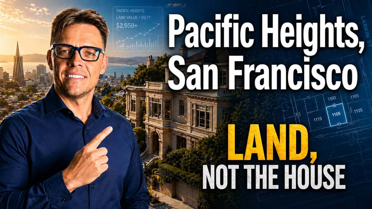 Pacific Heights Real Estate: Why This San Francisco Neighborhood Is Really a Land Market